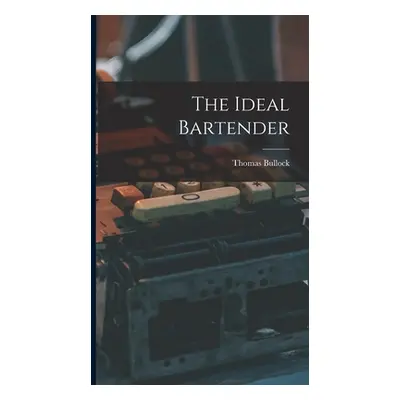 "The Ideal Bartender" - "" ("Bullock Thomas")