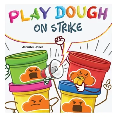 "Play Dough On Strike" - "" ("Jones Jennifer")