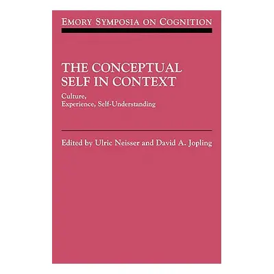 "The Conceptual Self in Context: Culture Experience Self Understanding" - "" ("Neisser Ulric")