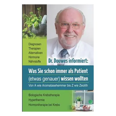 "Dr. Douwes Informiert: Was Sie Schon Immer ALS Patient (Etwas Genauer) Wissen Wollten" - "" ("V