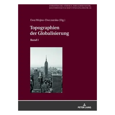 "Topographien Der Globalisierung: Band I" - "" ("Wolting Monika")