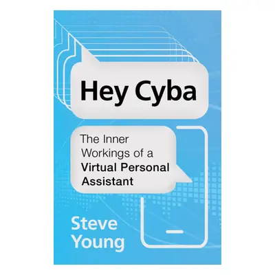 "Hey Cyba: The Inner Workings of a Virtual Personal Assistant" - "" ("Young Steve")