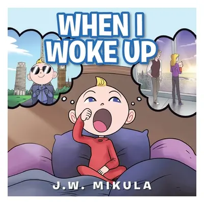 "When I Woke Up" - "" ("Mikula J. W.")