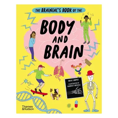 "The Brainiac's Book of the Body and Brain" - "" ("Cooper Rosie")