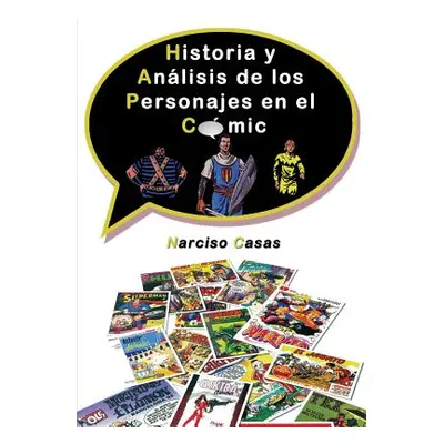 "Historia y Anlisis de los Personajes en el Cmic" - "" ("Narciso Casas")