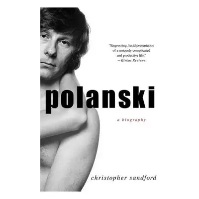 "Polanski: A Biography" - "" ("Sandford Christopher")