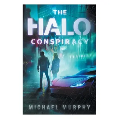 "The Halo Conspiracy" - "" ("Murphy Michael")