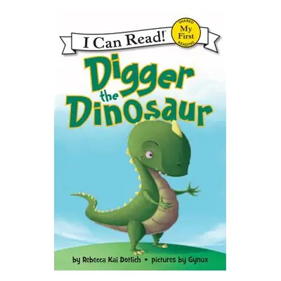 "Digger the Dinosaur" - "" ("Dotlich Rebecca")