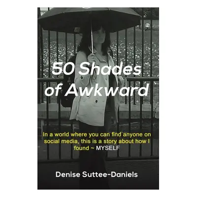 "50 Shades of Awkward" - "" ("Suttee-Daniels Denise")