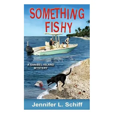 "Something Fishy: A Sanibel Island Mystery" - "" ("Schiff Jennifer Lonoff")