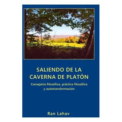 "Saliendo de la Caverna de Platn: Consejera filosfica, prctica filosfica y autotransformacin" - 