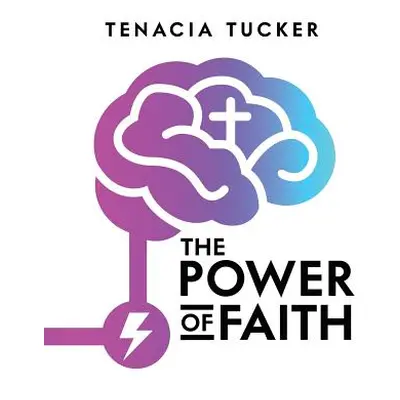 "The Power of Faith" - "" ("Tucker Tenacia")