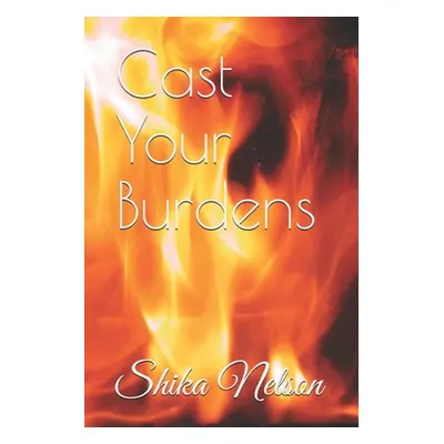 "Cast Your Burdens" - "" ("Nelson Shika")