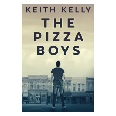 "The Pizza Boys" - "" ("Kelly Keith")