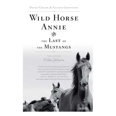 "Wild Horse Annie and the Last of the Mustangs: The Life of Velma Johnston" - "" ("Cruise David"