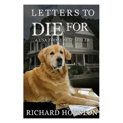 "Letters to Die For" - "" ("Richard Houston W.")