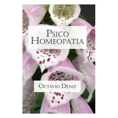 "Psico-Homeopata. Remedios para la mente y el corazn" - "" ("Dniz Octavio")