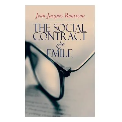 "The Social Contract & Emile" - "" ("Rousseau Jean-Jacques")