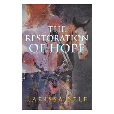 "The Restoration of Hope" - "" ("Self Larissa")