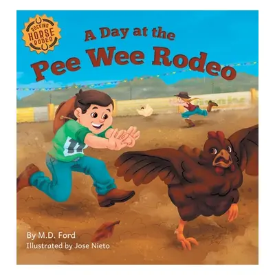 "A Day at the Pee Wee Rodeo: A Western Rodeo Adventure for Kids Ages 4-8" - "" ("Hinman Bobbie")