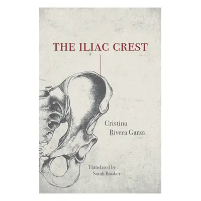 "The Iliac Crest" - "" ("Rivera Garza Cristina")