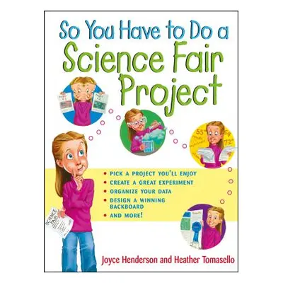 "So You Have to Do a Science Fair Project" - "" ("Henderson Joyce")