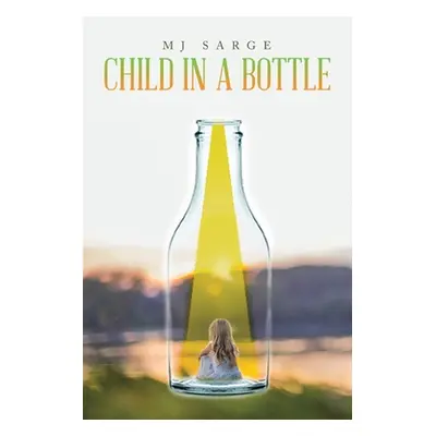 "Child in a Bottle" - "" ("Sarge Mj")