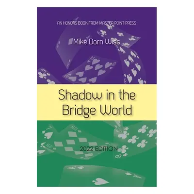 "Shadow in the Bridge World" - "" ("Dorn Wiss Mike")