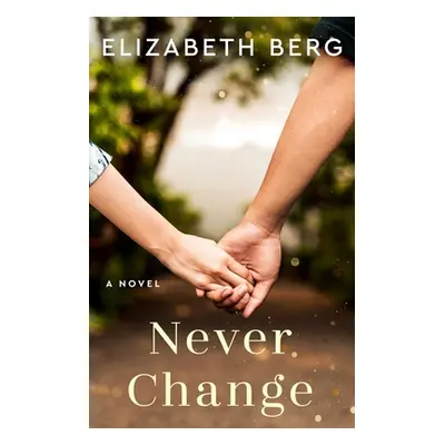 "Never Change" - "" ("Berg Elizabeth")