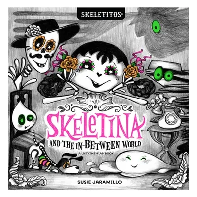 "Skeletina and the In-Between World" - "" ("Jaramillo Susie")