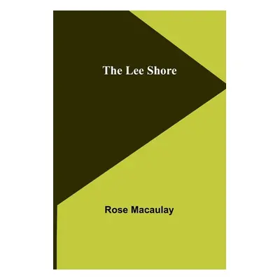 "The Lee Shore" - "" ("Macaulay Rose")