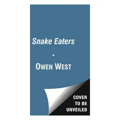 "The Snake Eaters: Counterinsurgency Advisors in Combat" - "" ("West Owen")