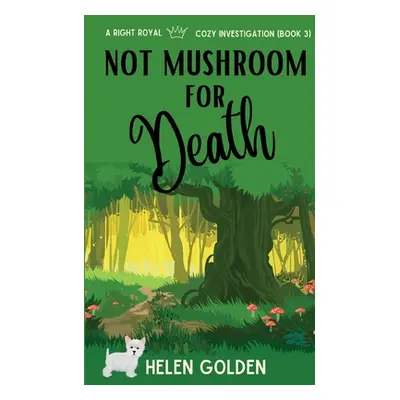 "Not Mushroom For Death" - "" ("Golden Helen")