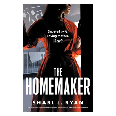 "The Homemaker: An utterly unputdownable psychological thriller packed with heart-pounding twist