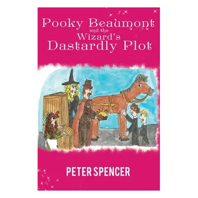 "Pooky Beaumont and the Wizard's Dastardly Plot" - "" ("Spencer Peter")