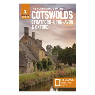 "The Rough Guide to the Cotswolds, Stratford-Upon-Avon & Oxford: Travel Guide with Free eBook" -