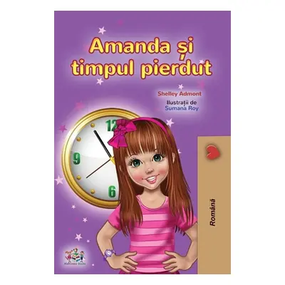 "Amanda and the Lost Time (Romanian Children's Book)" - "" ("Admont Shelley")