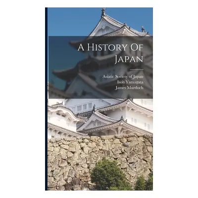 "A History Of Japan" - "" ("Murdoch James")