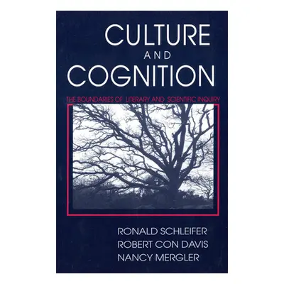 "Culture and Cognition: The Boundaries of Literary and Scientific Inquiry" - "" ("Schleifer Rona