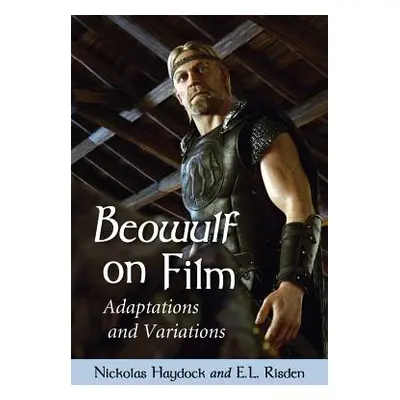 "Beowulf on Film: Adaptations and Variations" - "" ("Haydock Nickolas")