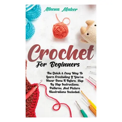 "Crochet for Beginners" - "" ("Maker Athena")