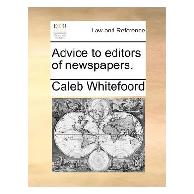 "Advice to Editors of Newspapers." - "" ("Whitefoord Caleb")