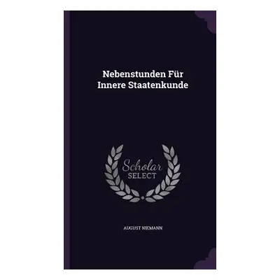 "Nebenstunden Fr Innere Staatenkunde" - "" ("Niemann August")