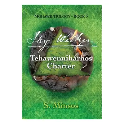 "Sky Walker Tehawennihrhos Charter" - "" ("Minsos S.")