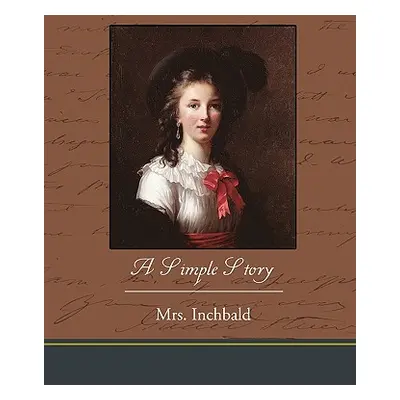 "A Simple Story" - "" ("Inchbald Inchbald")