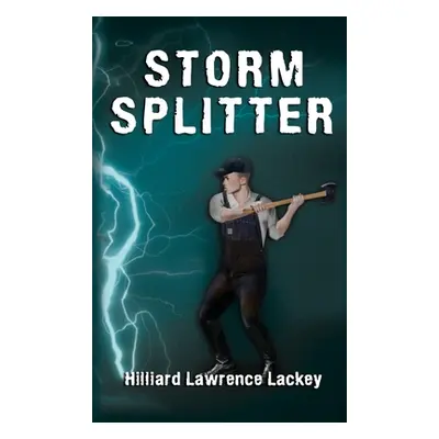 "Storm Splitter" - "" ("Lackey Hilliard Lawrence")