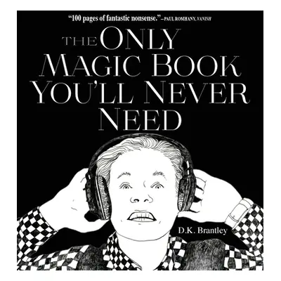 "The Only Magic Book You'll Never Need" - "" ("Brantley D. K.")