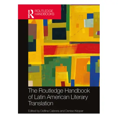 "The Routledge Handbook of Latin American Literary Translation" - "" ("Cabrera Delfina")