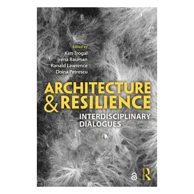 "Architecture and Resilience: Interdisciplinary Dialogues" - "" ("Trogal Kim")