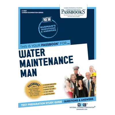 "Water Maintenance Man (C-2657): Passbooks Study Guide Volume 2657" - "" ("National Learning Cor